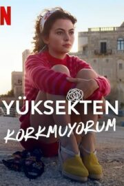 Yüksekten Korkmuyorum